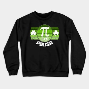 Retro St Patricks Pi Irish Day 3.14 Irish Math Geek Teacher Crewneck Sweatshirt